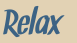 RELAX